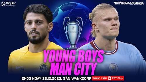 Nhận định bóng đá Young Boys vs Man City, vòng bảng Champions League (02h00 hôm nay)