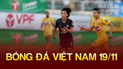 Tin nóng bóng đá Việt tối 19/11: Tuấn Anh kể chuyện xuất ngoại không thành, HAGL bất ngờ nhận thưởng