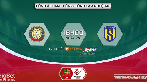 Nhận định Thanh Hóa vs SLNA (18h00, 7/2), vòng 2 V-League 2023