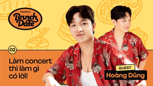 Brunch Date #2 mùa 2 - Hoàng Dũng: “Để vượt qua được “Nàng Thơ" đó là một nhiệm vụ khó”