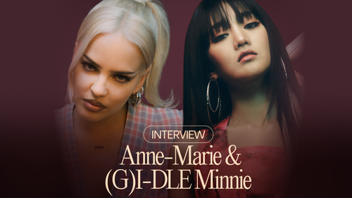 Anne-Marie nói về màn hợp tác cùng Minnie ((G)I-DLE): 'Giọng cô ấy rất đẹp, tôi biết chúng tôi phải làm cùng nhau'