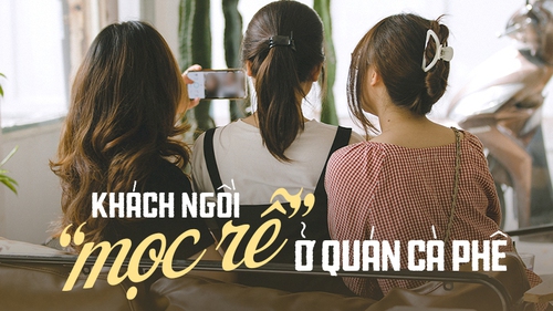 Ngồi "mọc rễ" ở quán cà phê dưới góc nhìn các vị khách: Có đáng bị mang ra đánh giá hay không?