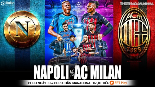 Nhận định, soi kèo Napoli vs Milan (2h00, 19/4/2023): Milan đi tiếp