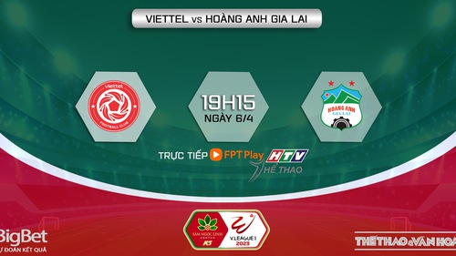 Nhận định, soi kèo Viettel vs HAGL (19h15, 6/4), Night Wolf V-League 2023 vòng 5