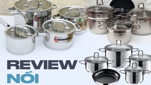 Review 3 bộ nồi inox 304 chuyên nấu bếp từ giá chưa đến 4 triệu đồng/bộ