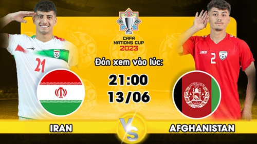 Lịch thi đấu bóng đá hôm nay 13/6: Iran vs Afghanistan