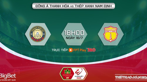 Soi kèo Thanh Hóa vs Nam Định (18h00, 16/7), nhận định bóng đá giai đoạn 2 V-League 
