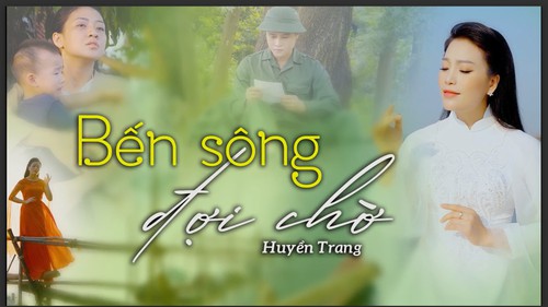 Sao Mai Huyền Trang ra mắt MV 'Bến sông đợi chờ' nhân Ngày 27/7