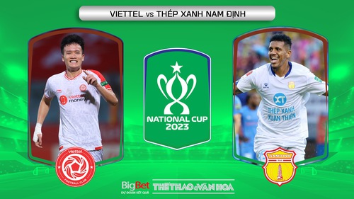 Soi kèo Viettel vs Nam Định (19h15, 11/7), nhận định bóng đá TK Cúp Quốc gia