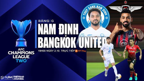 Nhận định, soi tỷ lệ Nam Định vs Bangkok Utd (19h00, 2/10), AFC Champions League 2 