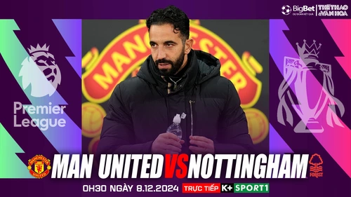 Nhận định, soi tỷ lệ MU vs Nottingham 00h30 hôm nay 8/12, vòng 15 Ngoại hạng Anh