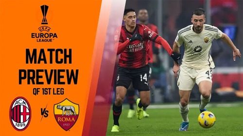 Nhận định Milan vs Roma, Cúp C2 châu Âu tứ kết lượt đi (02h00 hôm nay 12/4)