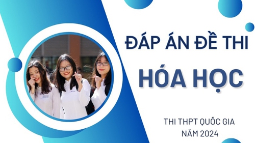 Đề thi, đáp án môn Hóa học tốt nghiệp THPT 2024