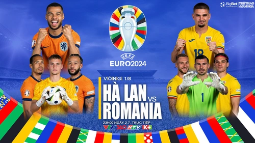 Nhận định Hà Lan vs Romania (23h00, 2/7), vòng 1/8 EURO 2024