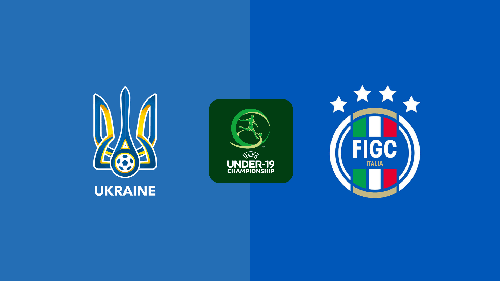 Nhận định bóng đá U19 Ukraine vs U19 Ý, vòng bảng U19 châu Âu (01h00, 22/7)