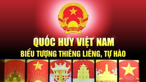 Quốc huy Việt Nam - biểu tượng đặc biệt, thiêng liêng, cao quý