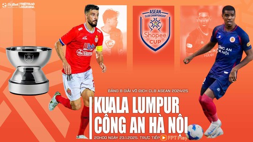 Nhận định, soi tỷ lệ Kuala Lumpur vs CAHN 20h00 ngày 23/1, vòng bảng giải các CLB ASEAN