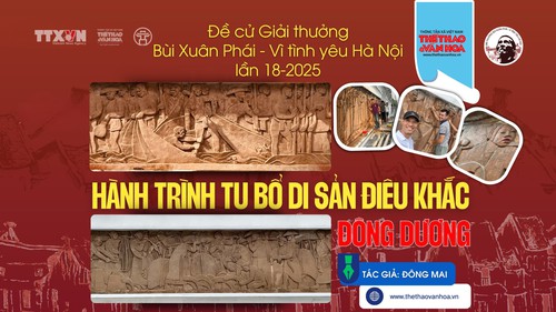 Đề cử Giải thưởng Bùi Xuân Phái - Vì tình yêu Hà Nội lần 18-2025: Hành trình tu bổ di sản điêu khắc Đông Dương
