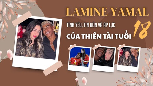 Tình yêu, tin đồn và áp lực của thiên tài tuổi 18 Lamine Yamal