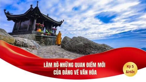 Làm rõ những quan điểm mới của Đảng về văn hóa (Kỳ 5&hết): Nhận thức mới về "giá trị kép" của di sản