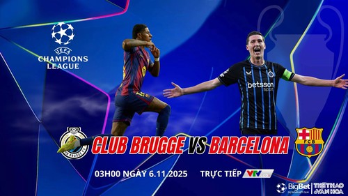 Nhận định, soi tỷ lệ Club Brugge vs Barcelona 3h00 ngày 6/11/2025, vòng phân hạng Cúp C1 châu Âu