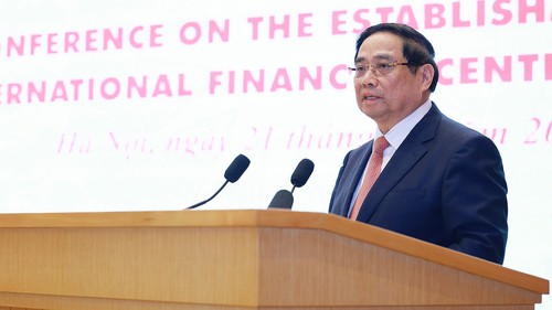 Thủ tướng Phạm Minh Chính: Trung tâm tài chính quốc tế là “bệ phóng” để vươn tầm khu vực và vươn ra thế giới