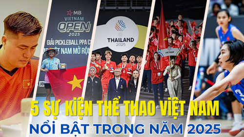 5 sự kiện thể thao nổi bật của Việt Nam năm 2025 