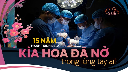 ĐỂ SALA NGÁT HƯƠNG
Kỳ 1: 15 năm hành trình Sala: Kìa hoa đã nở trong lòng tay ai!
