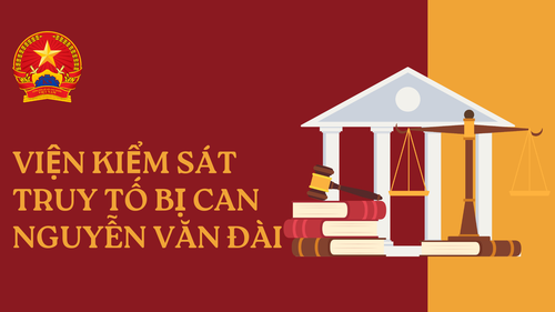 Viện Kiểm sát truy tố bị can Nguyễn Văn Đài