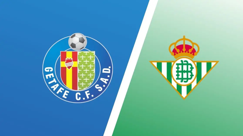 Nhận định, soi tỷ lệ Getafe vs Real Betis 00h30 hôm nay 24/02, vòng 25 La Liga