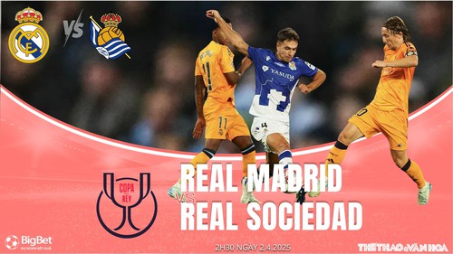 Nhận định, soi tỷ lệ Real Madrid vs Real Sociedad 2h30 ngày 2/4, bán kết Cúp nhà vua Tây Ban Nha