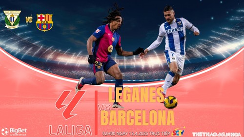 Nhận định, soi tỷ lệ Leganes vs Barcelona 2h hôm nay ngày 13/4, vòng 31 La Liga