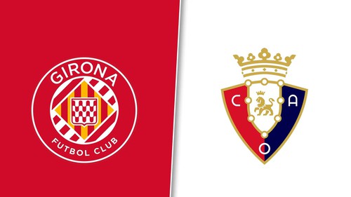 Nhận định, soi tỷ lệ Osasuna vs Girona 19h hôm nay ngày 13/04, vòng 31 La Liga