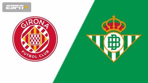 Nhận định, soi tỷ lệ Girona vs Real Betis 02h00 ngày 22/04, vòng 32 La Liga