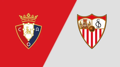 Nhận định, soi tỷ lệ Osasuna vs Sevilla 00h00 ngày 25/04, vòng 33 La Liga