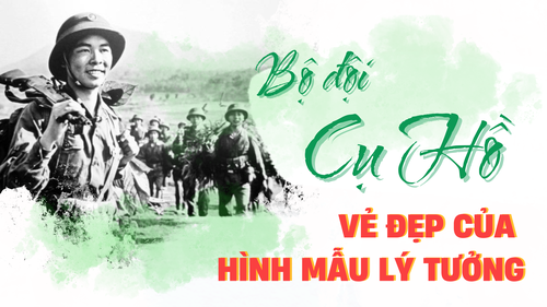 "Bộ đội Cụ Hồ" - vẻ đẹp của hình mẫu lý tưởng