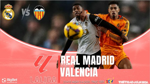 Nhận định, soi tỷ lệ Real Madrid vs Valencia 21h15 hôm nay 5/4, vòng 30 La Liga 