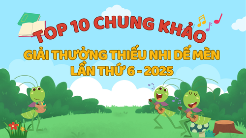 Top 10 chung khảo Giải thưởng Thiếu nhi Dế Mèn lần thứ 6 - 2025