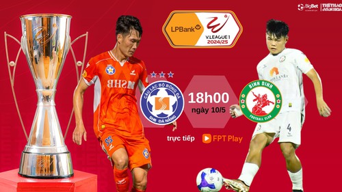 Lịch thi đấu bóng đá hôm nay 10/5: Trực tiếp 'chung kết ngược' Đà Nẵng vs Bình Định
