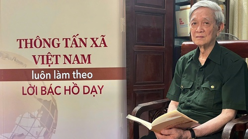 Thông tấn xã Việt Nam luôn làm theo lời Bác Hồ dạy