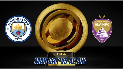 Nhận định, soi tỷ lệ Man City vs Al Ain 9h00 ngày 23/6, Fifa Club World Cup