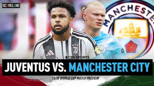 Nhận định bóng đá hôm nay 26/6: Juventus vs Man City, U19 Tây Ban Nha vs U19 Hà Lan