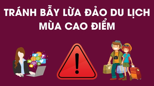 Tránh bẫy lừa đảo du lịch mùa cao điểm