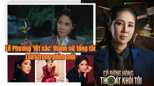 Lê Phương 'lột xác' thành nữ tổng tài LGBT trong phim mới