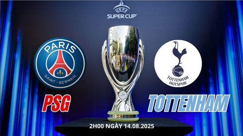Nhận định, soi tỷ lệ PSG vs Tottenham 2h00 ngày 14/08, Siêu Cúp Châu Âu