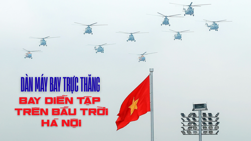 Dàn máy bay trực thăng bay diễn tập trên bầu trời Hà Nội, chuẩn bị cho sự kiện A80