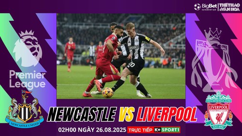 Nhận định, soi tỷ lệ Newcastle vs Liverpool 2h00 ngày 26/08, Ngoại hạng Anh