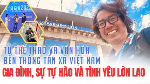 Từ Thể Thao và Văn Hóa đến Thông tấn xã Việt Nam: Gia đình, sự tự hào và tình yêu lớn lao