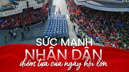 Sức mạnh Nhân dân - điểm tựa của ngày hội lớn