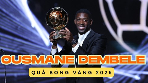 Vì sao Ousmane Dembele xứng đáng giành Quả bóng vàng 2025?